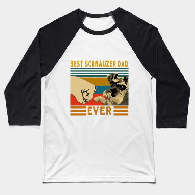 Best Schnauzer Dad Ever Baseball T-Shirt by MCALTees